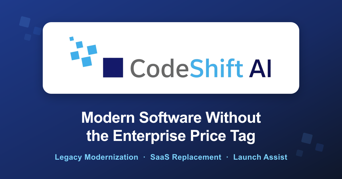 CodeShift AI | Legacy Modernization, SaaS Replacement & AI Launch Assist
